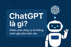 ChatGPT là gì