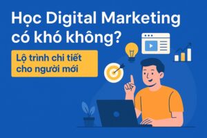 học digital marketing có khó không