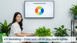 4 P Marketing – Chiến lược cốt lõi giúp doanh nghiệp tăng trưởng