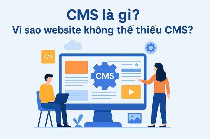 CMS là gì? Vì sao website không thể thiếu CMS? - Khóa học Digital ...